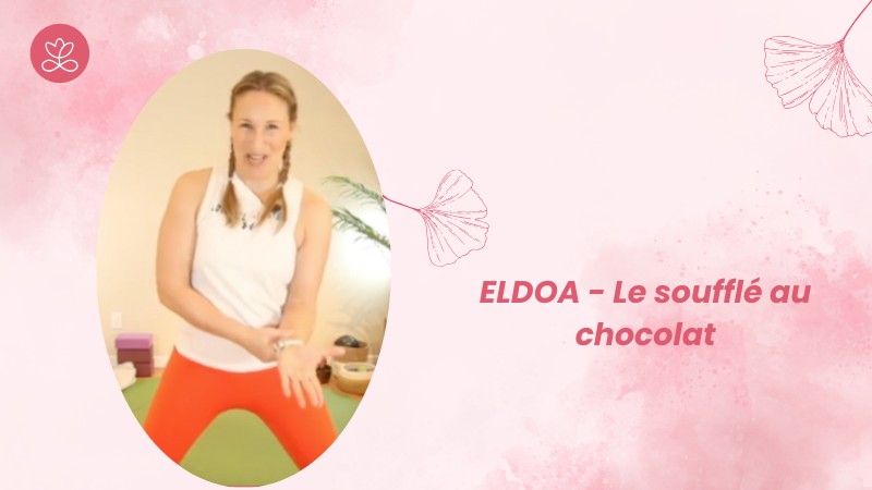 Jour 26. ELDOA - Le soufflé au chocolat avec Julie Cadorette (46 min)